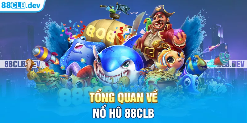 tổng quan nổ hũ 8clb tổng quan nổ hũ 8clb